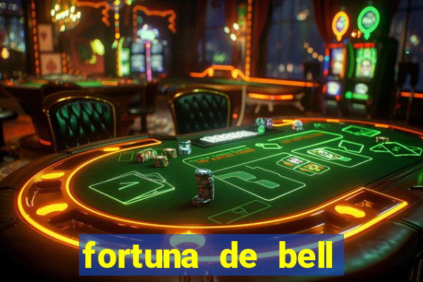 fortuna de bell marques 2024